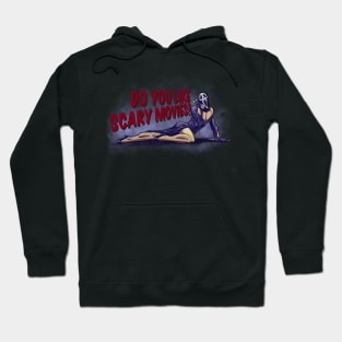 Do You Like Scary Movies? Hoodie